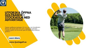 Utforska Öppna Golfbanor i Stockholm med Advantage
